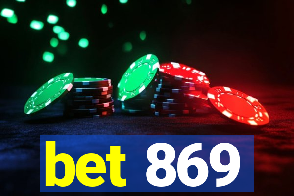 bet 869